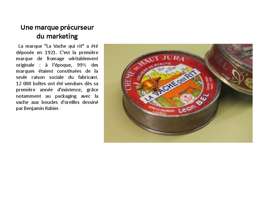 Une marque précurseur du marketing La marque Une marque précurseur du marketing La marque